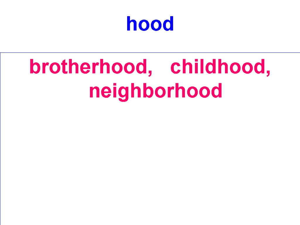 hood brotherhood, childhood, neighborhood